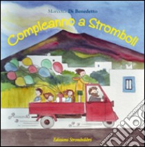 Compleanno a Stromboli libro di Di Benedetto Marcella