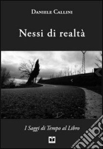 Nessi di realtà. Nuove strade per la consulenza a persone e organizzazioni libro di Callini Daniele