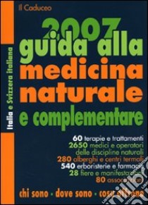 Guida alla medicina naturale e complementare 2007 libro