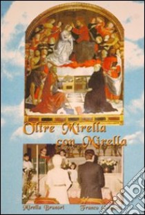 Oltre Mirella con Mirella libro di Grigiotti Franco