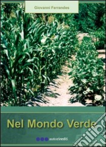 Nel mondo verde libro di Ferrandes Giovanni