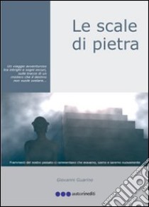 Le scale di pietra libro di Guarino Giovanni