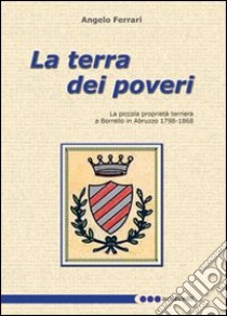 La terra dei poveri libro di Ferrari Angelo