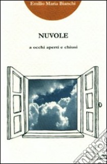 Nuvole libro di Bianchi Emilio M.