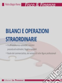 Bilanci e operazioni straordinarie. Ediz. integrale libro di Panno Pietro Biagio