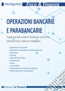 Operazioni bancarie e parabancarie. Trasparenza delle condizioni contrattuali, contenzioso, tutele del cliente, mediazione obbligatoria libro di Panno Pietro Biagio