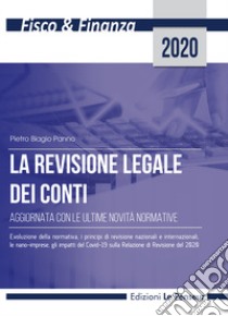 La revisione legale dei conti. Aggiornata con le ultime novità normative libro di Panno Pietro Biagio