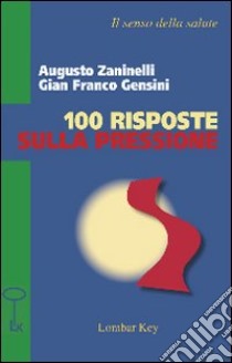 Cento risposte sulla pressione libro di Zaninelli Augusto; Gensini G. Franco