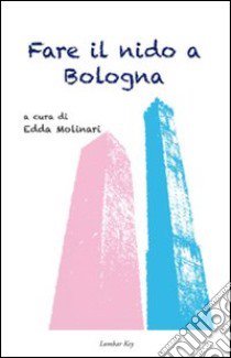 Fare il nido a Bologna libro di Molinari E. (cur.)