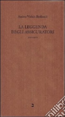 La leggenda degli assicuratori libro di Vidich Budinich Ambra