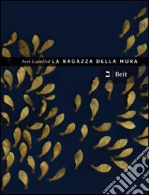 La ragazza della Mura libro di Lainscek Feri