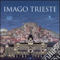 Imago Trieste. Dalla collezione Davia alle fotografie digitali della città di Francesco Bruni. Ediz. multilingue libro di Somma F. (cur.)