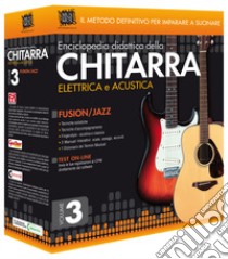 Enciclopedia didattica della chitarra elettrica e acustica. DVD-ROM. Vol. 3: Fusion, jazz libro di Mussida F. (cur.)