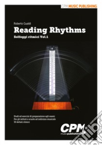 Reading Rhythms. Vol. 1: Solfeggi ritmici libro di Gualdi Roberto