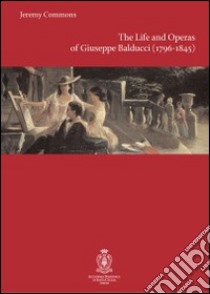 The life and operas of Giuseppe Balducci (1796-1845) libro di Commons Jeremy