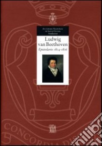 Epistolario. Vol. 3: 1814-1816 libro di Beethoven Ludwig van; Brandenburg S. (cur.)