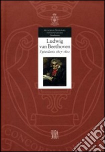 Epistolario. Vol. 4: 1817-1822 libro di Beethoven Ludwig van; Brandenburg S. (cur.)