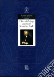 L'arte della fuga di Johann Sebastian Bach. Un'opera pitagorica e la sua realizzazione libro di Dentler Hans-Eberhard