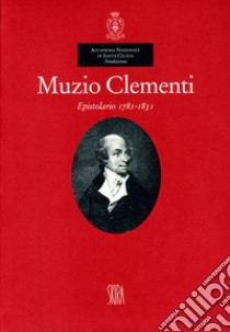 Epistolario 1781-1831 libro di Clementi Muzio; Giazotto R. (cur.)