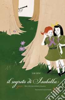 Il segreto di Isabella. Con Contenuto digitale per download e accesso on line libro di Levi Lia