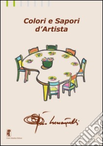 Colori e sapori d'artista libro di Masciarelli Gino; Marinacci M. (cur.)