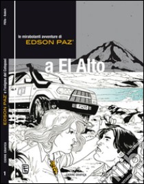 Edson Paz® e l'enigma del Cotopaxi. Le mirabolanti avventure di Edson Paz® a El Alto libro di PiElle; Babich Fabio