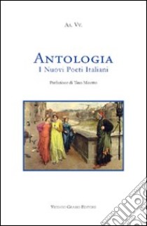 Antologia. I nuovi poeti italiani libro di Grasso V. (cur.)