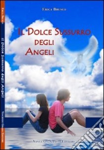 Il dolce sussurro degli angeli libro di Brusco Erica