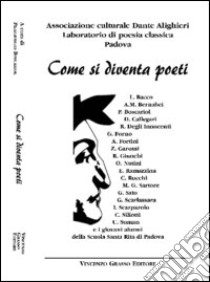 Come si diventa poeti libro di Boscariol P. (cur.)