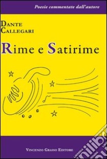 Rime e satirime libro di Callegari Dante