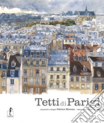 I tetti di Parigi libro di Norac Carl; Moireau Fabrice