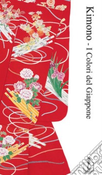 Kimono. I colori del Giappone. Ediz. illustrata libro di Yumioka Katsumi