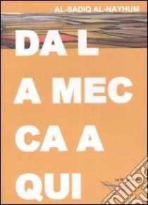 Da la Mecca a qui libro di Al-Nayhum Al-Sadiq