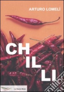 Chilli libro di Lomelí Arturo