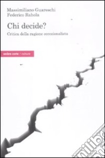 Chi decide? Critica della ragione eccezionalista libro di Guareschi Massimiliano; Rahola Federico