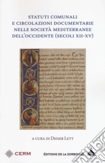 Statuti comunali e circolazioni documentarie nelle società mediterranee dell'occidente (secoli XII-XV) libro di Lett D. (cur.)