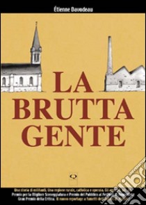 La brutta gente libro di Davodeau Étienne