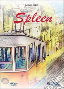 Spleen libro di Galati Antonio