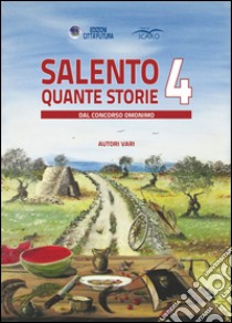 Salento quante storie. Vol. 4 libro