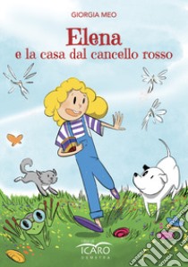 Elena e la casa dal cancello rosso libro di Meo Giorgia