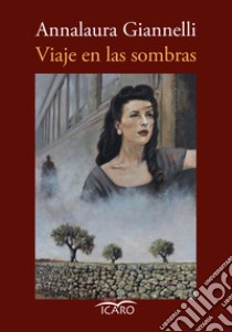 Viajes en las sombras libro di Giannelli Annalaura