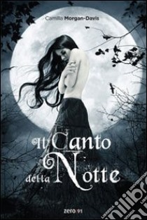 Il Canto della notte libro di Morgan-Davis Camilla