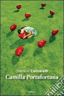 Camilla Portafortuna libro di Ceccarelli Stefano