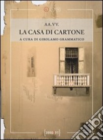 La casa di cartone libro di Grammatico G. (cur.)