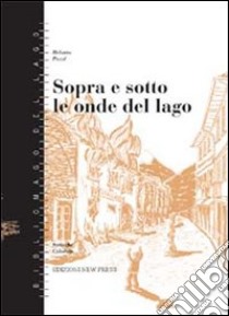 Sopra e sotto le onde del lago libro di Pozzi Roberto