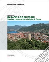 Baradello e dintorni. Storia e restauro del simbolo di Como libro di Marchiò Luca