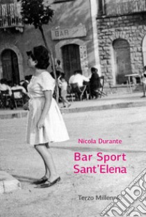 Bar Sport Sant'Elena libro di Durante Nicola