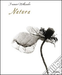 Natura. Ediz. multilingue libro di D'Alessandro Francesco