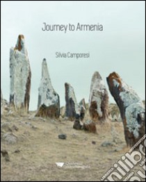 Journey to Armenia. Ediz. illustrata libro di Camporesi Silvia