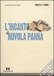 L'incanto di nuvola panna libro di D'Antona Salvatore